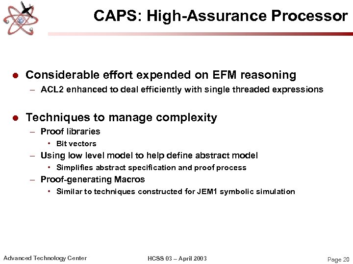 CAPS: High-Assurance Processor l Considerable effort expended on EFM reasoning – ACL 2 enhanced