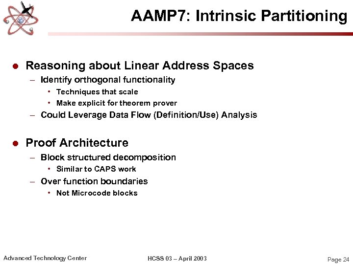 AAMP 7: Intrinsic Partitioning l Reasoning about Linear Address Spaces – Identify orthogonal functionality