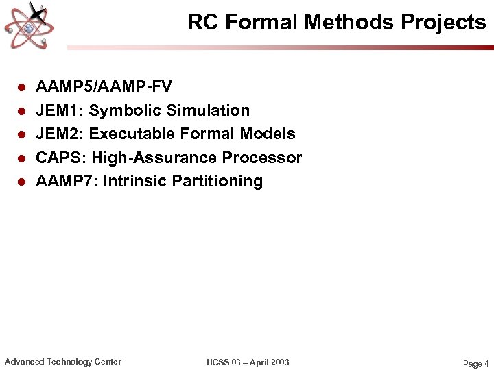 RC Formal Methods Projects l l l AAMP 5/AAMP-FV JEM 1: Symbolic Simulation JEM