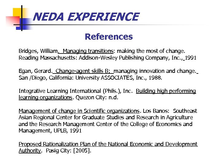 NEDA EXPERIENCE References Bridges, William. Managing transitions: making the most of change. Reading Massachusetts: