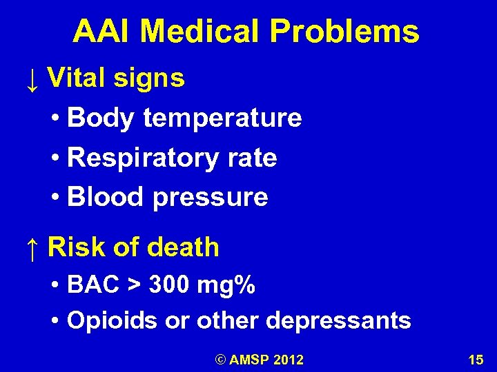 AAI Medical Problems ↓ Vital signs • Body temperature • Respiratory rate • Blood