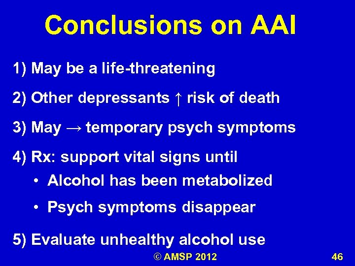 Conclusions on AAI 1) May be a life-threatening 2) Other depressants ↑ risk of