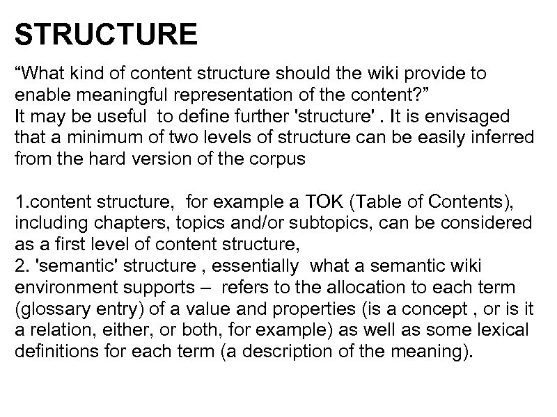 STRUCTURE “What kind of content structure should the wiki provide to enable meaningful representation
