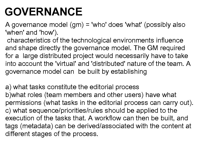 GOVERNANCE A governance model (gm) = 'who' does 'what' (possibly also 'when' and 'how').