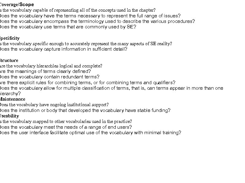 Coverage/Scope s the vocabulary capable of representing all of the concepts used in the