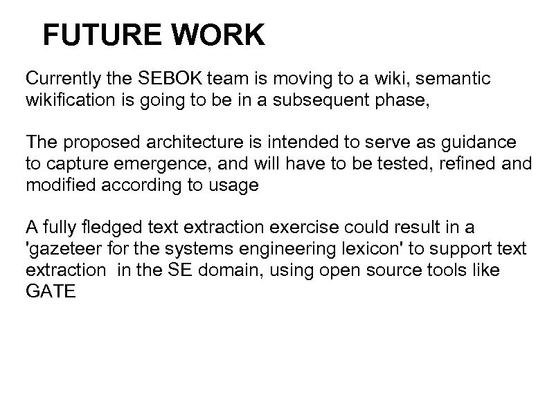 FUTURE WORK Currently the SEBOK team is moving to a wiki, semantic wikification is