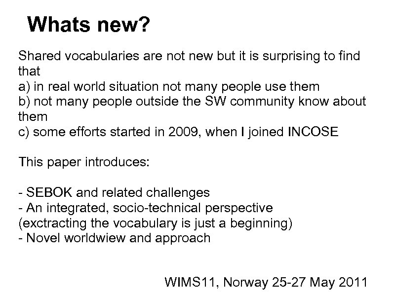  Whats new? Shared vocabularies are not new but it is surprising to find