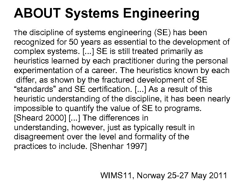 ABOUT Systems Engineering The discipline of systems engineering (SE) has been recognized for 50