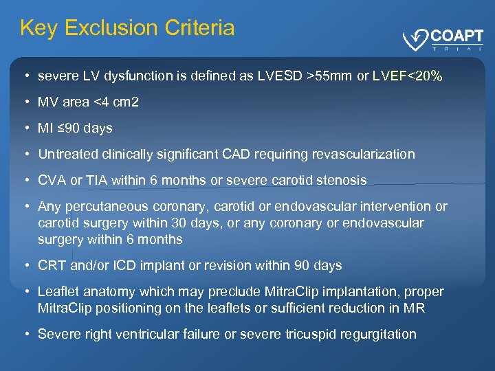 Key Exclusion Criteria • severe LV dysfunction is defined as LVESD >55 mm or