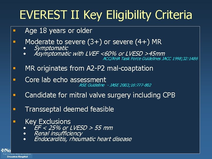 EVEREST II Key Eligibility Criteria § Age 18 years or older § Moderate to