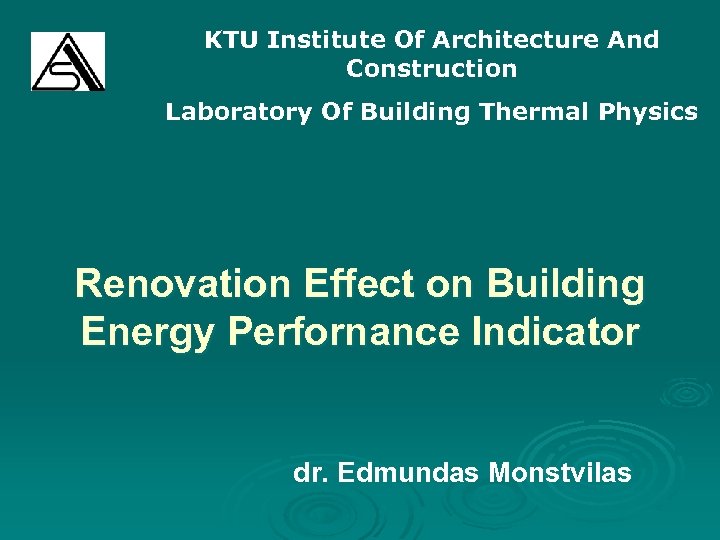 KTU Institute Of Architecture And Construction Laboratory Of Building Thermal Physics Renovation Effect on