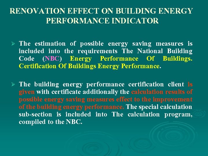 RENOVATION EFFECT ON BUILDING ENERGY PERFORMANCE INDICATOR Ø The estimation of possible energy saving