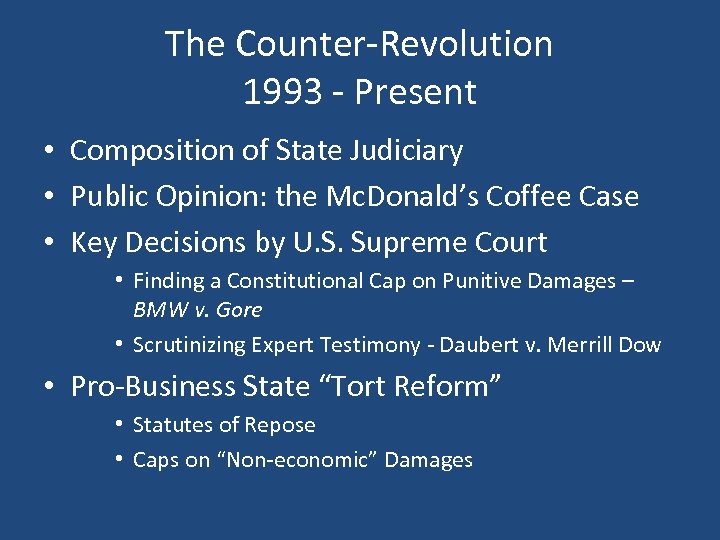 The Counter-Revolution 1993 - Present • Composition of State Judiciary • Public Opinion: the