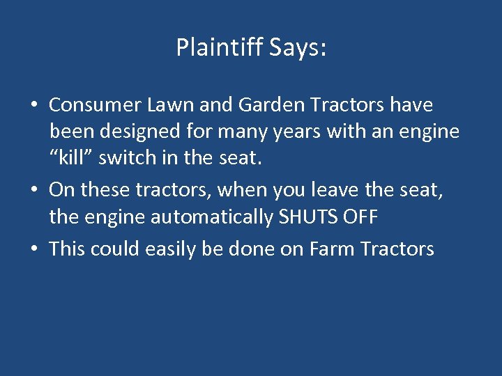 Plaintiff Says: • Consumer Lawn and Garden Tractors have been designed for many years