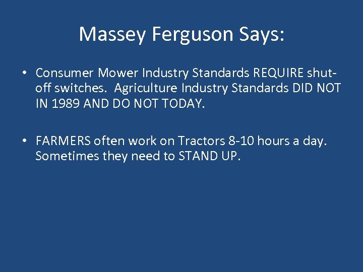 Massey Ferguson Says: • Consumer Mower Industry Standards REQUIRE shutoff switches. Agriculture Industry Standards