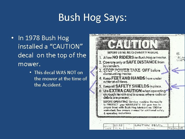 Bush Hog Says: • In 1978 Bush Hog installed a “CAUTION” decal on the