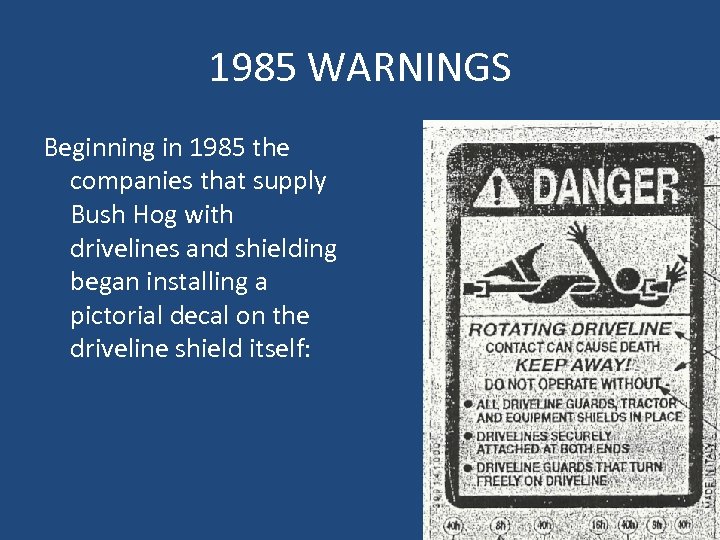 1985 WARNINGS Beginning in 1985 the companies that supply Bush Hog with drivelines and