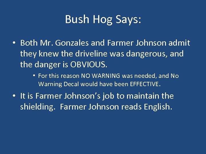 Bush Hog Says: • Both Mr. Gonzales and Farmer Johnson admit they knew the