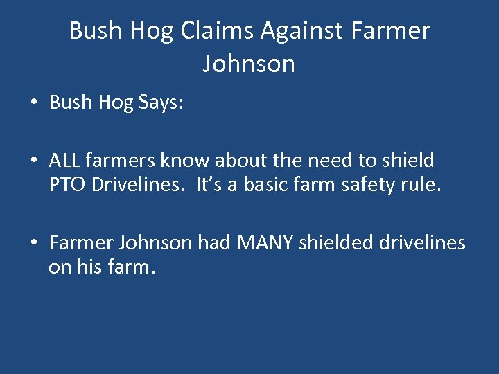 Bush Hog Claims Against Farmer Johnson • Bush Hog Says: • ALL farmers know