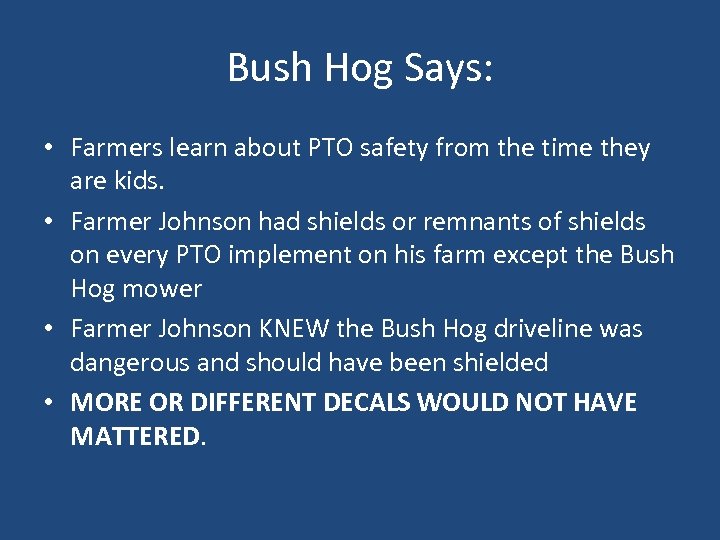 Bush Hog Says: • Farmers learn about PTO safety from the time they are