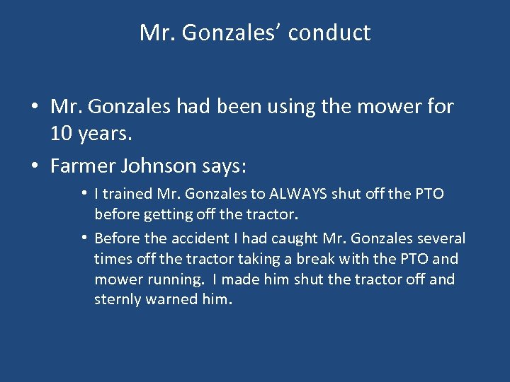 Mr. Gonzales’ conduct • Mr. Gonzales had been using the mower for 10 years.