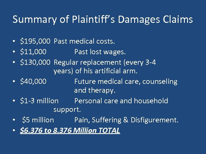 Summary of Plaintiff’s Damages Claims • $195, 000 Past medical costs. • $11, 000