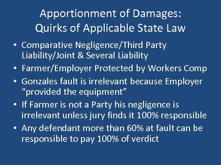 Apportionment of Damages: Quirks of Applicable State Law • Comparative Negligence/Third Party Liability/Joint &