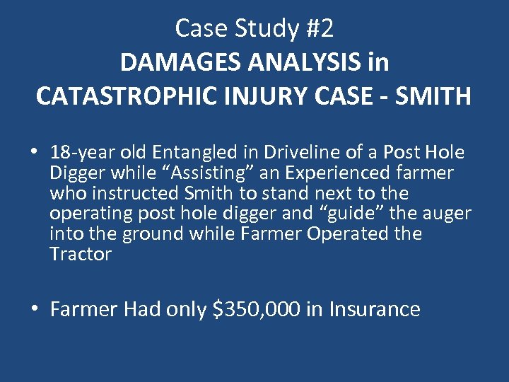 Case Study #2 DAMAGES ANALYSIS in CATASTROPHIC INJURY CASE - SMITH • 18 -year