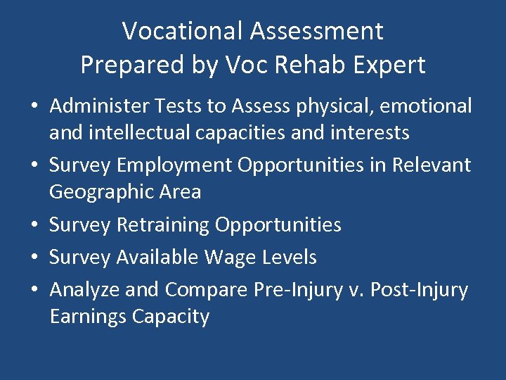 Vocational Assessment Prepared by Voc Rehab Expert • Administer Tests to Assess physical, emotional