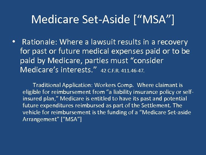 Medicare Set-Aside [“MSA”] • Rationale: Where a lawsuit results in a recovery for past