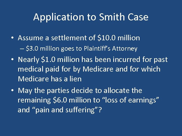 Application to Smith Case • Assume a settlement of $10. 0 million – $3.