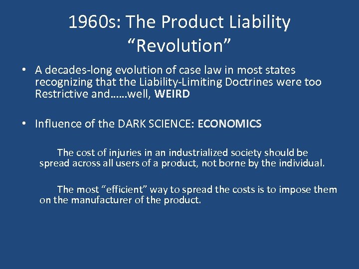 1960 s: The Product Liability “Revolution” • A decades-long evolution of case law in