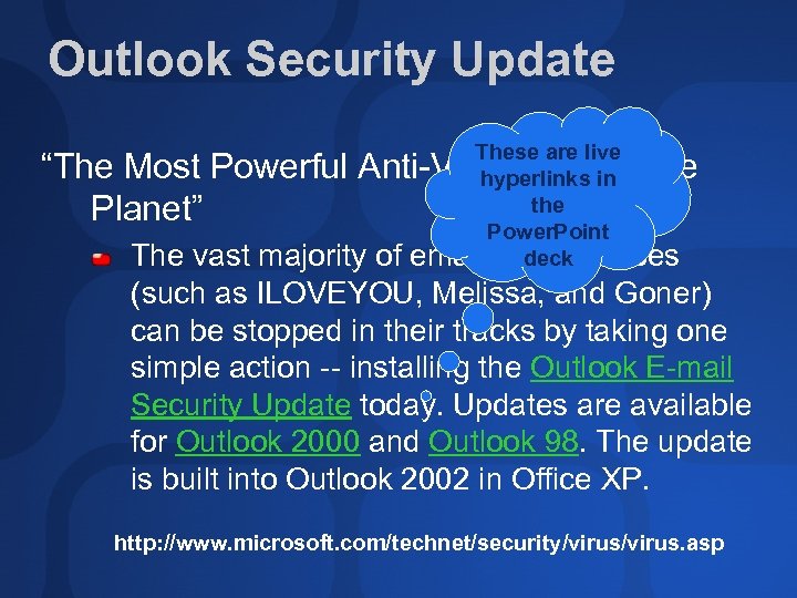 Outlook Security Update These are live hyperlinks in the Power. Point email-borne viruses deck