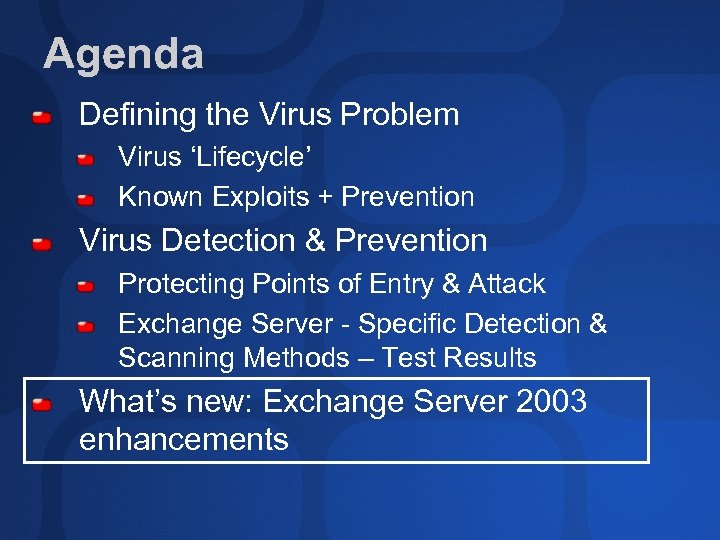 Agenda Defining the Virus Problem Virus ‘Lifecycle’ Known Exploits + Prevention Virus Detection &