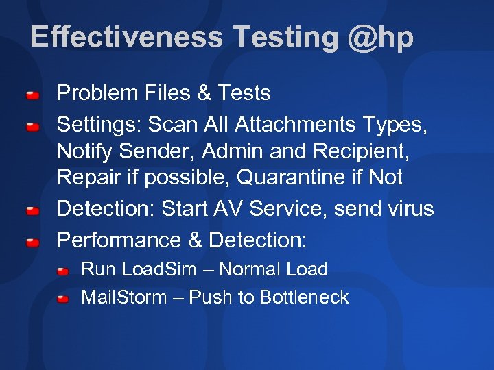 Effectiveness Testing @hp Problem Files & Tests Settings: Scan All Attachments Types, Notify Sender,