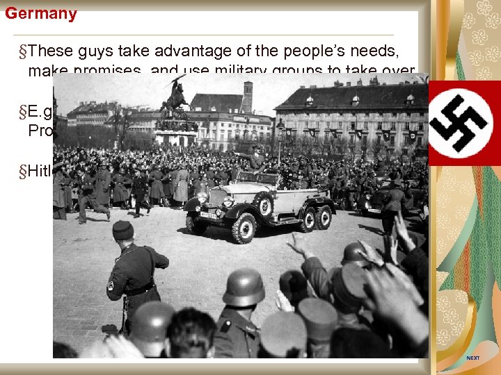 Germany §These guys take advantage of the people’s needs, make promises, and use military