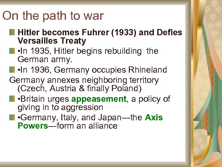 On the path to war Hitler becomes Fuhrer (1933) and Defies Versailles Treaty •