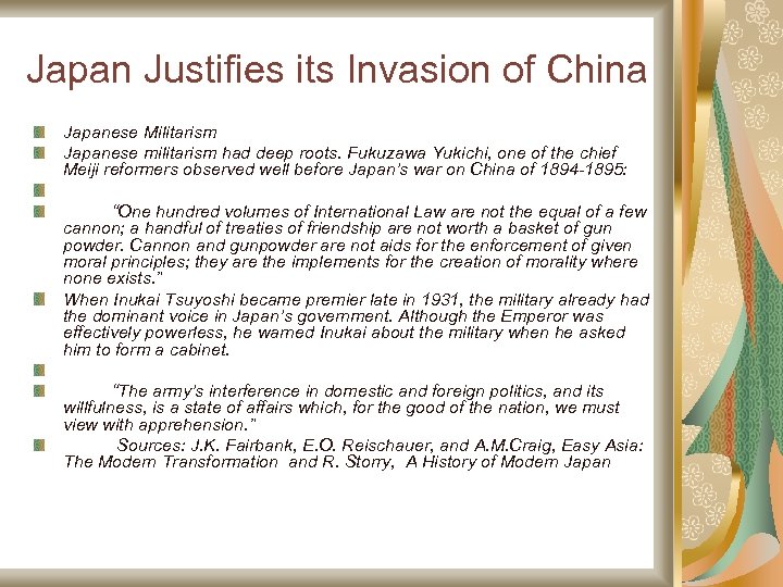 Japan Justifies its Invasion of China Japanese Militarism Japanese militarism had deep roots. Fukuzawa