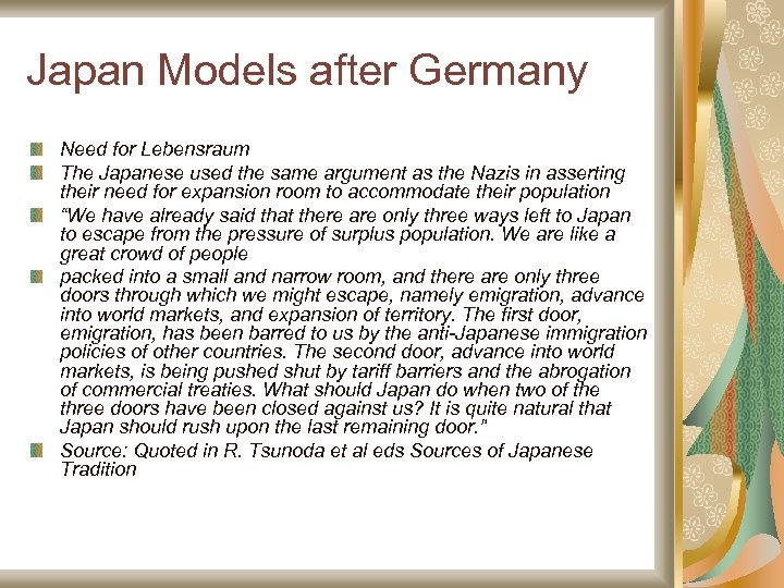 Japan Models after Germany Need for Lebensraum The Japanese used the same argument as