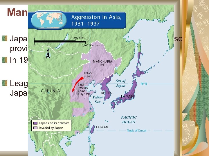 Manchuria Japan has investments in Manchuria, a Chinese province In 1931, Japanese army seizes