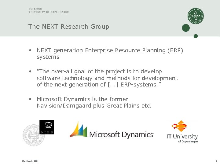 The NEXT Research Group • NEXT generation Enterprise Resource Planning (ERP) systems • ”The