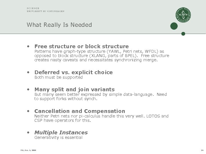 What Really Is Needed • Free structure or block structure Patterns have graph-type structure
