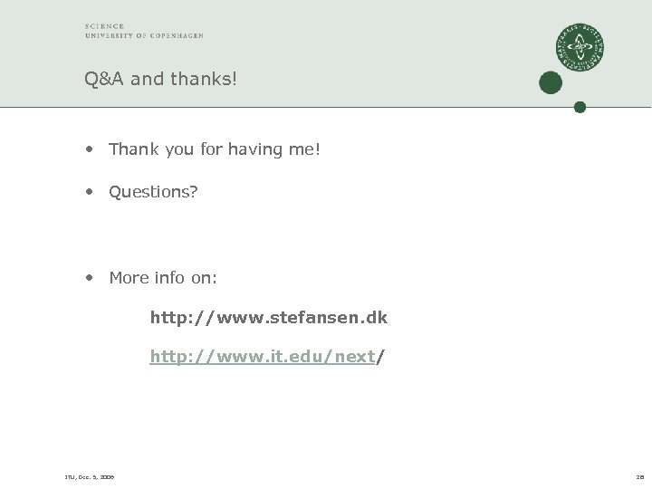 Q&A and thanks! • Thank you for having me! • Questions? • More info