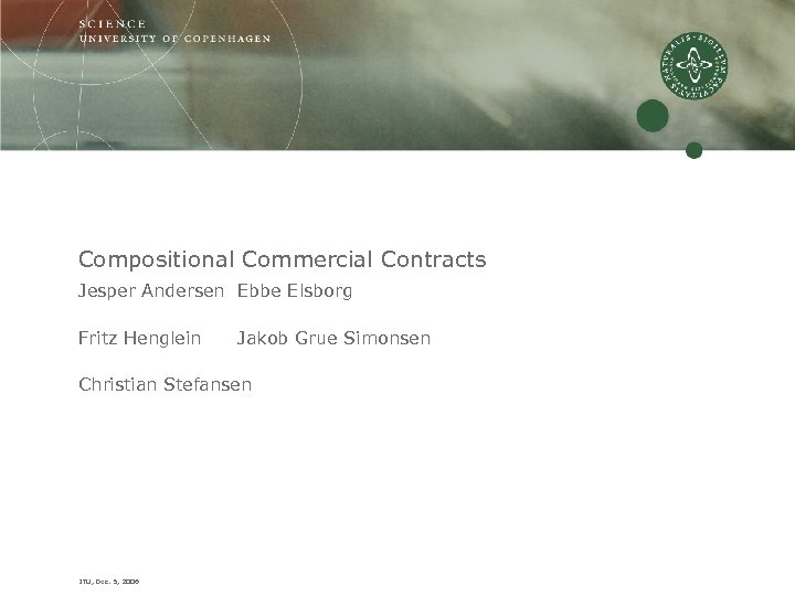 Compositional Commercial Contracts Jesper Andersen Ebbe Elsborg Fritz Henglein Jakob Grue Simonsen Christian Stefansen