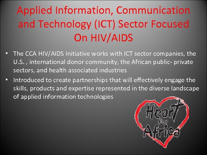 Applied Information, Communication and Technology (ICT) Sector Focused On HIV/AIDS • The CCA HIV/AIDS