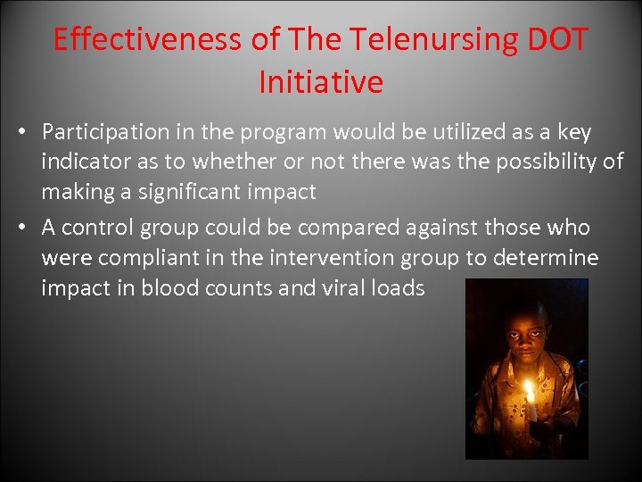 Effectiveness of The Telenursing DOT Initiative • Participation in the program would be utilized