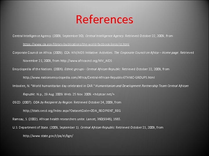 References Central Intelligence Agency. (2009, September 30). Central Intelligence Agency. Retrieved October 22, 2009,