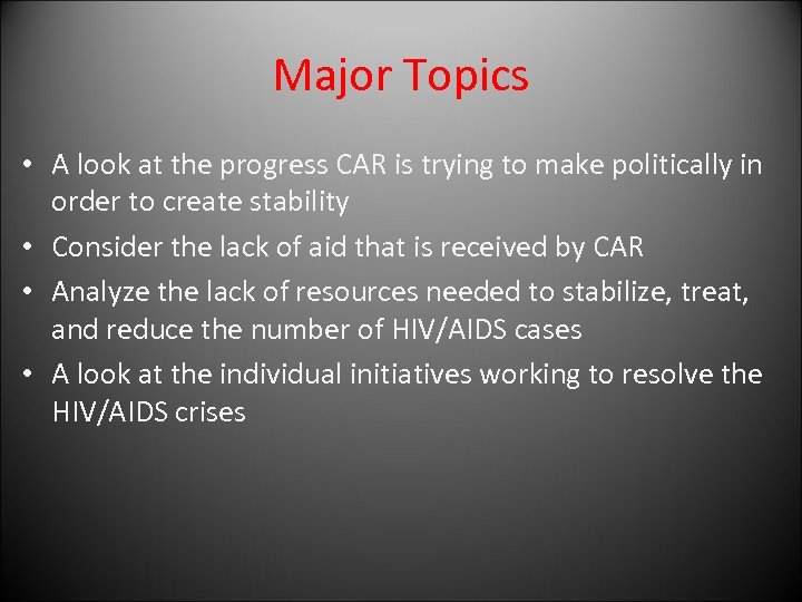 Major Topics • A look at the progress CAR is trying to make politically