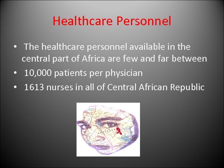 Healthcare Personnel • The healthcare personnel available in the central part of Africa are