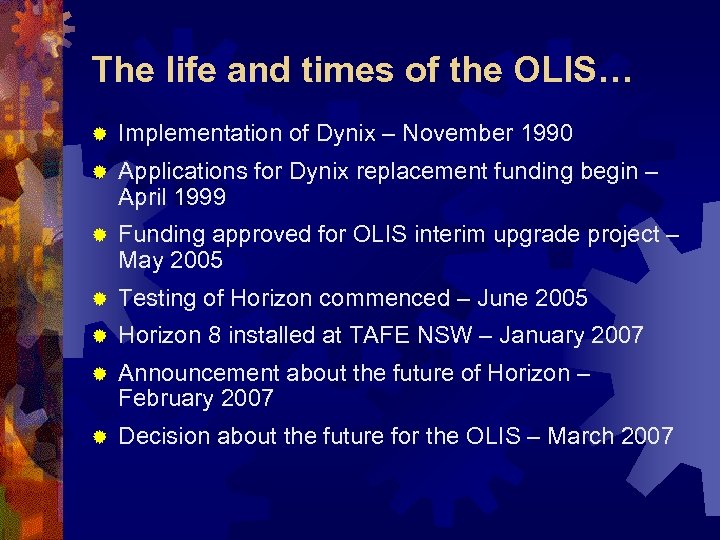 The life and times of the OLIS… ® Implementation of Dynix – November 1990